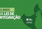 Lei da Integração completa 10 anos com mais segurança, equilíbrio, transparência e desafios