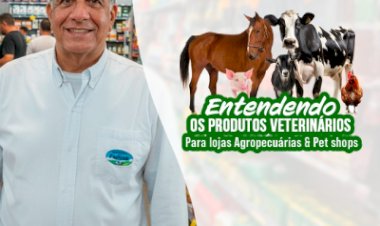 Curso Entendendo os Produtos Veterinários para lojas agropecuárias e pet shops.