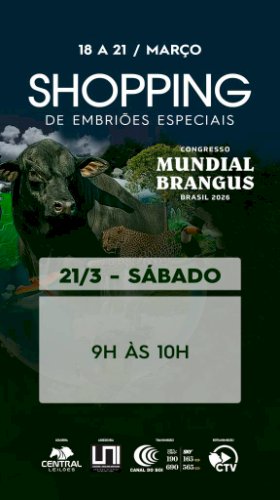 SHOPPING EMBRIÕES DE BRANGUS (18 A 21 DE MARÇO)