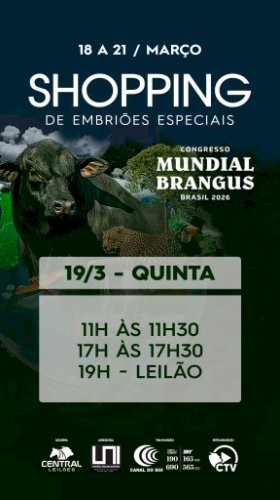 SHOPPING EMBRIÕES DE BRANGUS (18 A 21 DE MARÇO)